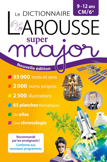 Le dictionnaire Larousse Super Major - 9/12 ans - CM/6e - Collectif - LAROUSSE Le dictionnaire Larousse Super Major - 9/12 ans - CM/6e - Collectif - LAROUSSE