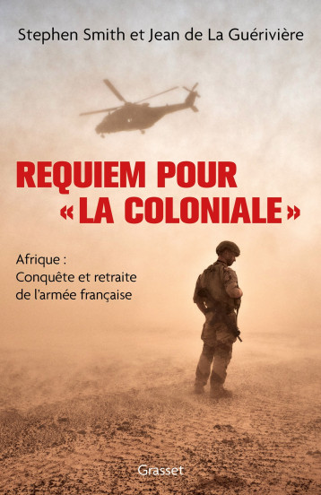 Requiem pour « la Coloniale » - Smith Stephen, La Guérivière Jean, Smith Stephen, La Guérivière Jean - GRASSET