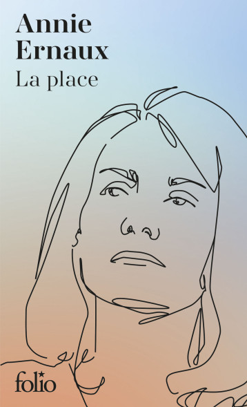 La place - Annie Ernaux - FOLIO La place - Annie Ernaux - FOLIO