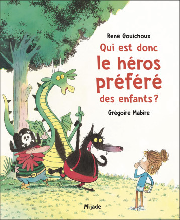 Qui est donc le héros préféré des enfants ? - René Gouichoux - MIJADE