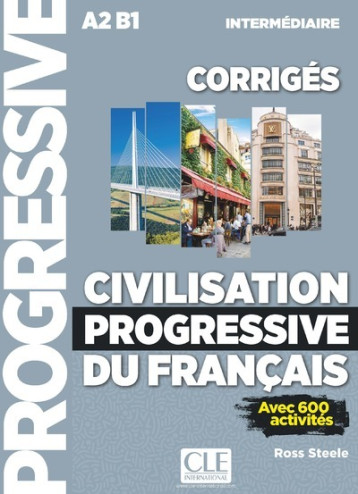 Civilisation progressive corrigés FLE niveau intermédiaire 2è édition - Ross Steele - CLE INTERNAT