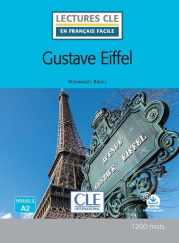 Lecture Gustave Eiffel niveau A2 - Véronique Bruez - CLE INTERNAT