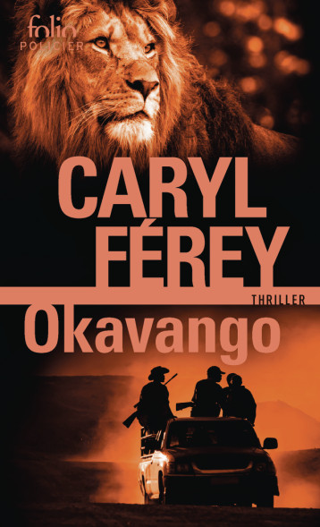 Okavango - Caryl Ferey - FOLIO Okavango - Caryl Ferey - FOLIO
