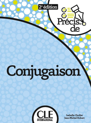 Precis de conjugaison nouvelle édition - Isabelle Chollet - CLE INTERNAT