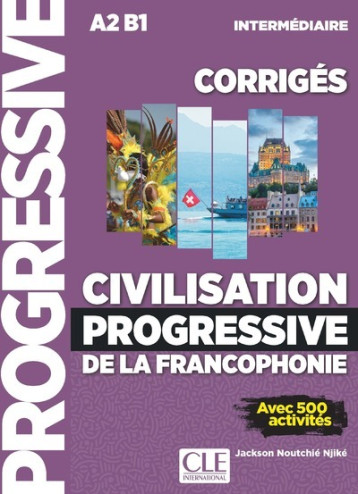Corrigés civilisation progressive intermédiaire (NC) - Jackson Noutchié Nikje - CLE INTERNAT