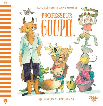Lire Écouter Rêver - Professeur Goupil - Montel Anne Montel Anne - LITTLE URBAN Lire Écouter Rêver - Professeur Goupil - Montel Anne Montel Anne - LITTLE URBAN