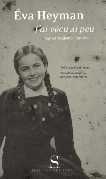 J'ai vécu si peu. Journal du ghetto d’Oradea - Eva HEYMAN - DES SYRTES