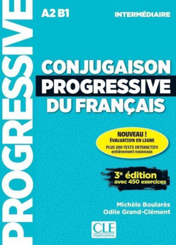 Conjugaison progressive du français intermédiaire + Appli. 3è éd. - Michèle Boulares, Odile Grand-Clément - CLE INTERNAT