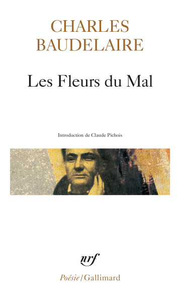 Les Fleurs du Mal - Charles Baudelaire, Claude Pichois - GALLIMARD Les Fleurs du Mal - Charles Baudelaire, Claude Pichois - GALLIMARD