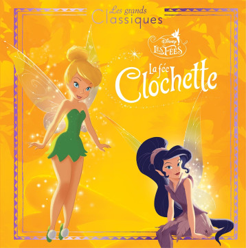 LA FÉE CLOCHETTE 1 - Les Grands Classiques - L'histoire du film - Disney -  Collectif,  Collectif - DISNEY HACHETTE