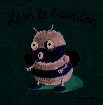 Léon le Bourdon - ANTOON KRINGS - GALL JEUN GIBOU Léon le Bourdon - ANTOON KRINGS - GALL JEUN GIBOU
