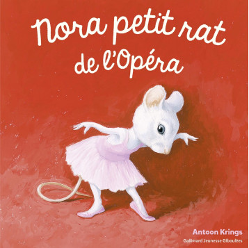 Nora petit rat de l'Opéra - ANTOON KRINGS, ANTOON KRINGS - GALL JEUN GIBOU