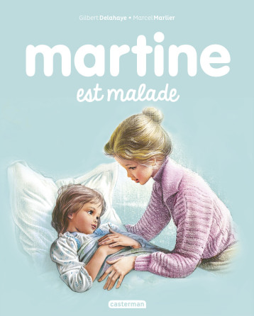 Martine est malade - Gilbert Delahaye, Marcel Marlier - CASTERMAN