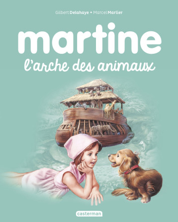 L'arche des animaux - Gilbert Delahaye, Marcel Marlier - CASTERMAN