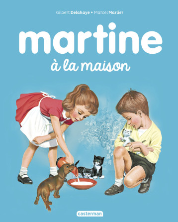 Martine à la maison - Gilbert Delahaye, Marcel Marlier, Gilbert Delahaye, Marcel Marlier - CASTERMAN