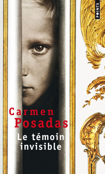 Le Témoin invisible - Carmen Posadas, Carmen Posadas - POINTS