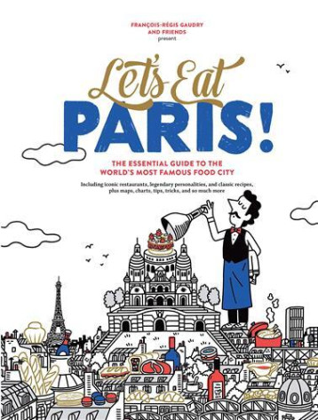 Let's Eat Paris! - GAUDRY FRANCOIS-REGI, Gaudry, FranCois-Reg - ARTISAN Let's Eat Paris! - GAUDRY FRANCOIS-REGI, Gaudry, FranCois-Reg - ARTISAN