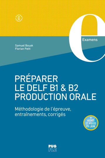 Préparer le DELF B1 & B2 Production orale - Florian PETIT, Samuel BOUAK, Florian PETIT, Samuel BOUAK - PU GRENOBLE